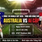 Nhận định và xem trực tiếp bóng đá trận Australia vs Ai Cập vòng 1/16 World Cup 2026 trên Xoilac TV.